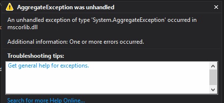 An unhandled exception of type 'System.AggregateException' occurred in mscorlib.dll. One or more errors occurred
